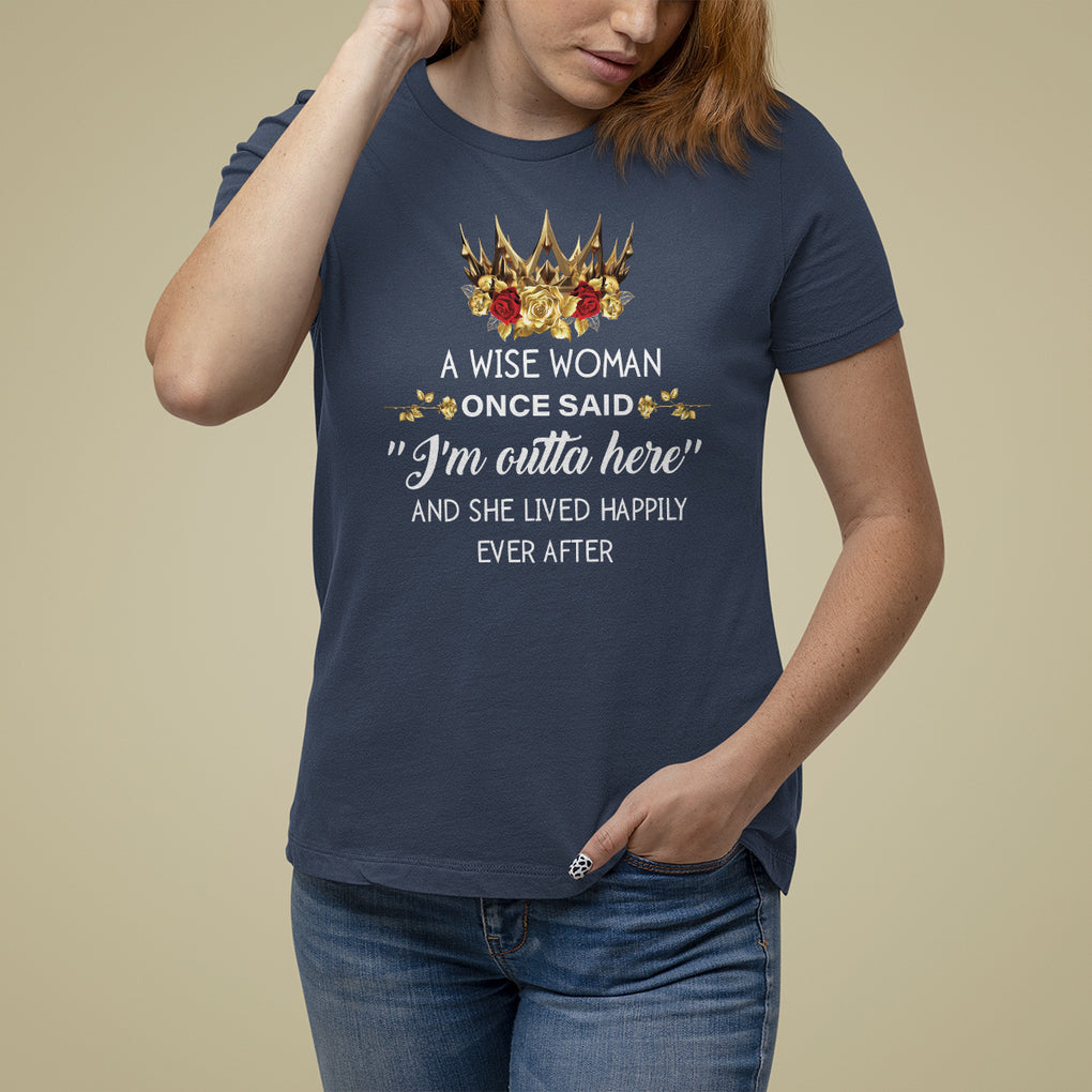 Retirement T Shirt For Women A Wise Woman Once Said I'm Outta Here Funny Retired TS09 Navy Printyourwear