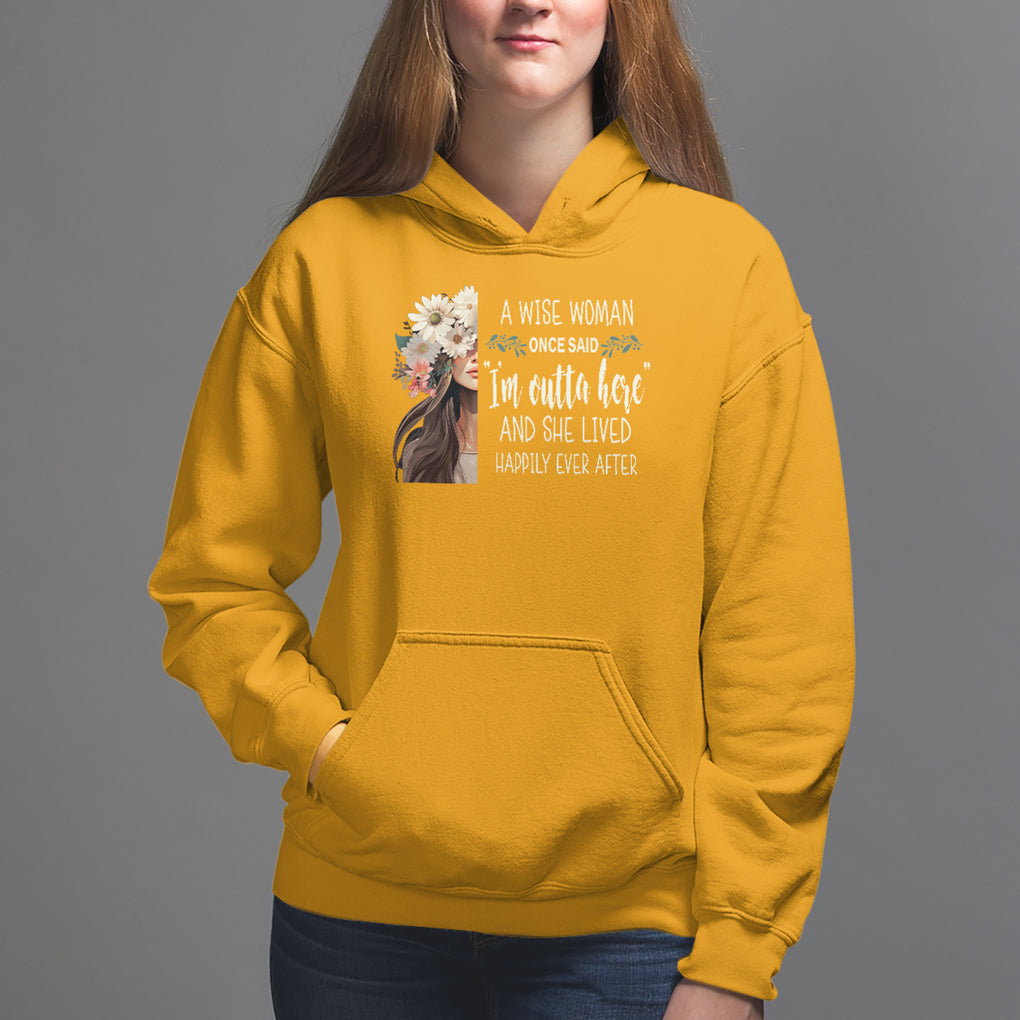 Retirement Hoodie A Wise Woman Once Said I'm Outta Here Funny Retired TS09 Gold Printyourwear