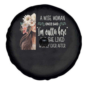Retirement Spare Tire Cover A Wise Woman Once Said I'm Outta Here Funny Retired TS09 Print Your Wear