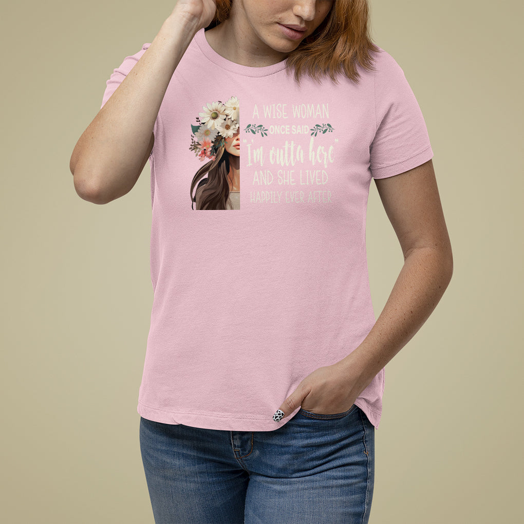 Retirement T Shirt For Women A Wise Woman Once Said I'm Outta Here Funny Retired TS09 Light Pink Printyourwear