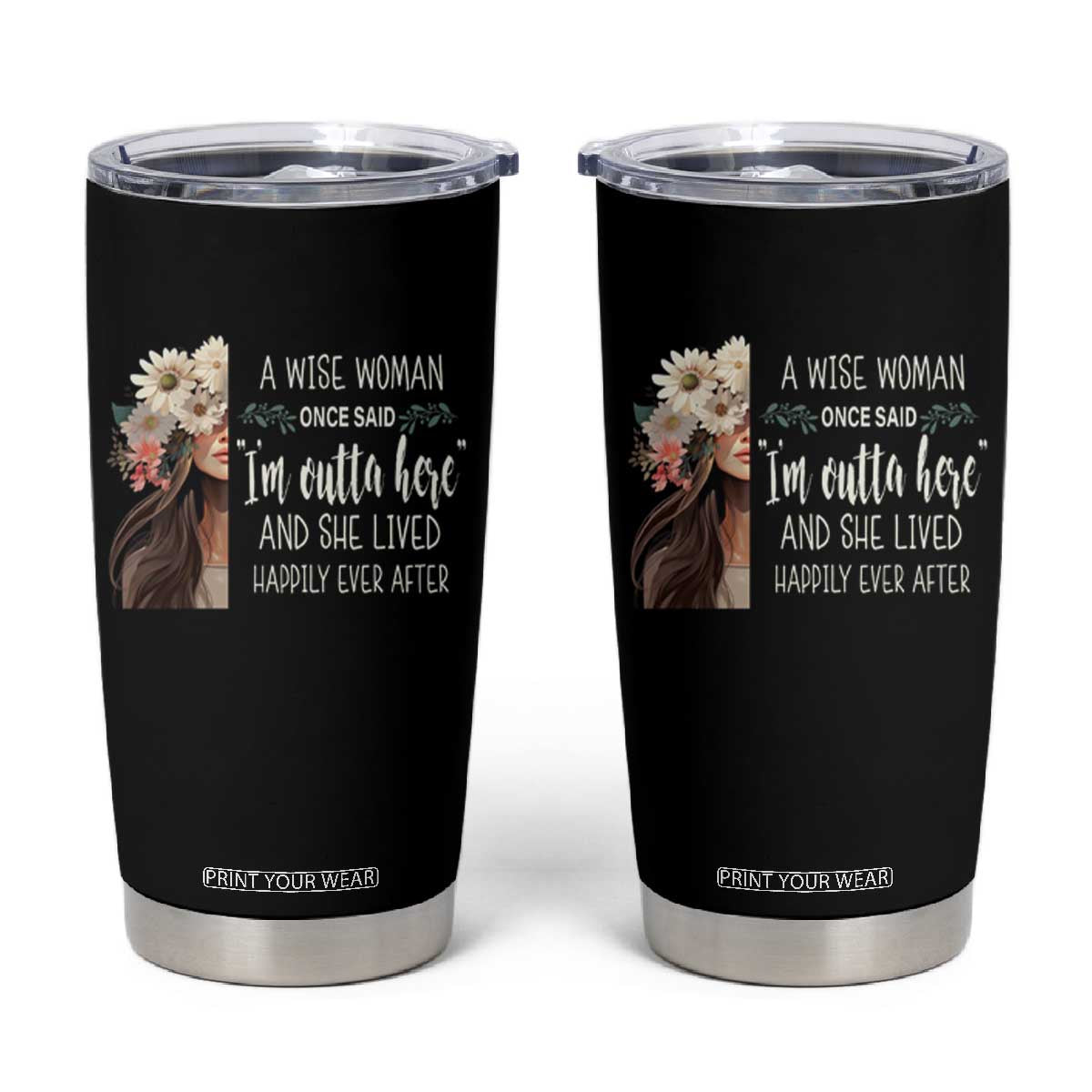 Retirement Tumbler Cup A Wise Woman Once Said I'm Outta Here Funny Retired TS09 Black Print Your Wear