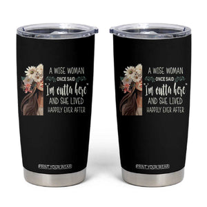 Retirement Tumbler Cup A Wise Woman Once Said I'm Outta Here Funny Retired TS09 Black Print Your Wear