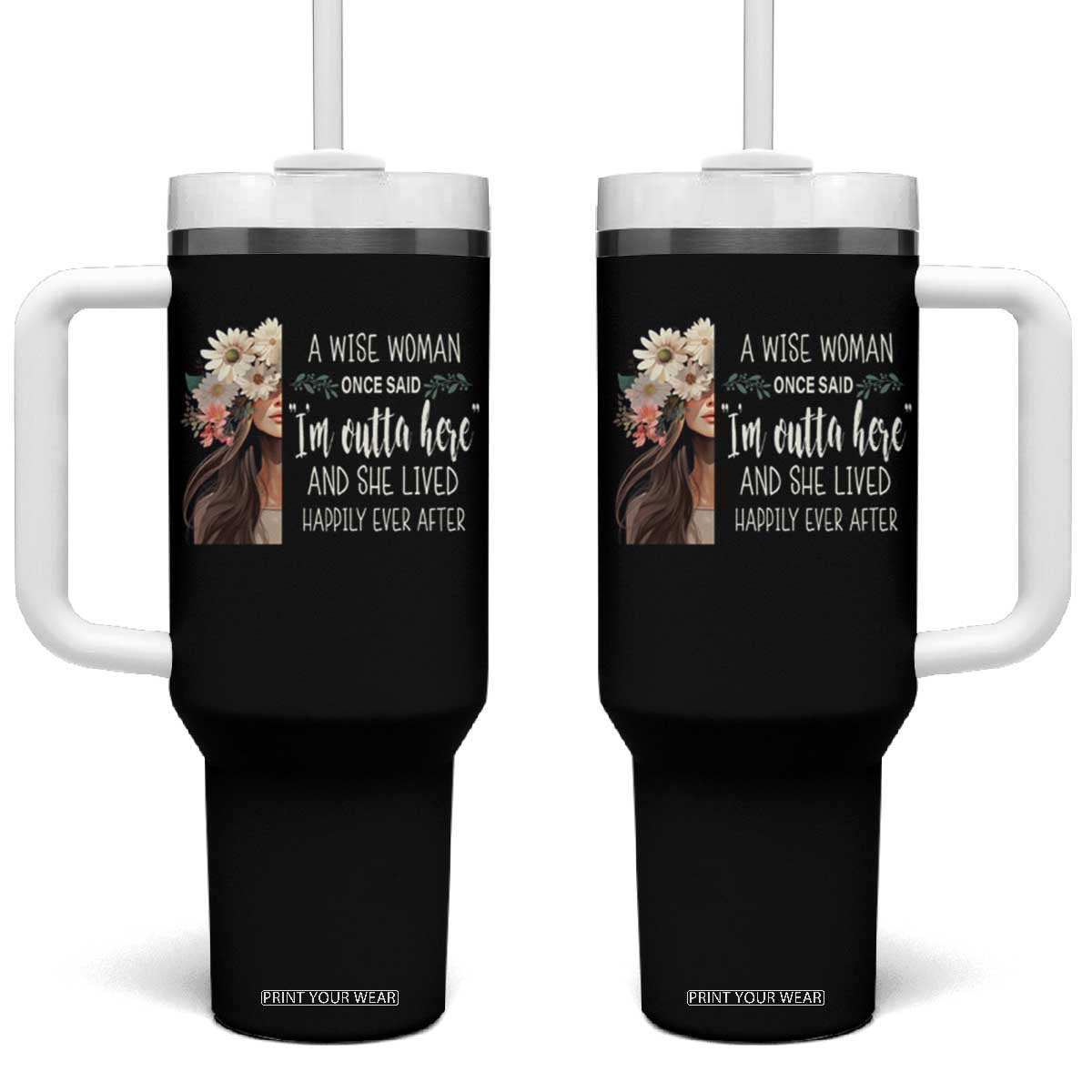 Retirement Tumbler With Handle A Wise Woman Once Said I'm Outta Here Funny Retired TS09 One Size: 40 oz Black Print Your Wear