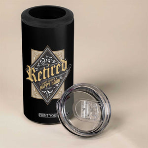 Funny Retirement 4 in 1 Can Cooler Tumbler I'm Retired Every Hour Is A Happy Hour TS09 Print Your Wear