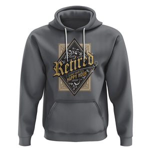 Retirement Hoodie I'm Retired Every Hour Is A Happy Hour TS09 Charcoal Printyourwear