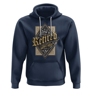 Retirement Hoodie I'm Retired Every Hour Is A Happy Hour TS09 Navy Printyourwear