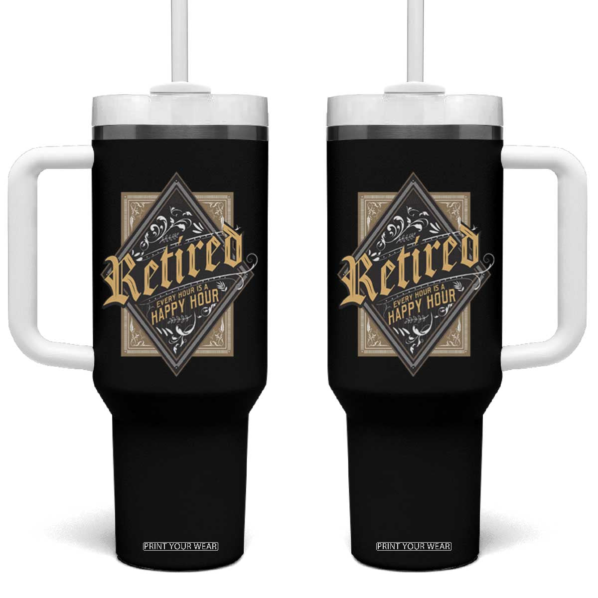 Funny Retirement Tumbler With Handle I'm Retired Every Hour Is A Happy Hour TS09 One Size: 40 oz Black Print Your Wear