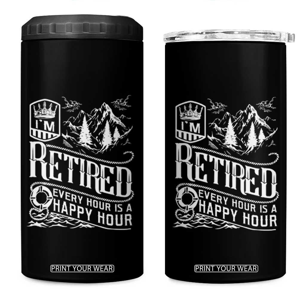 Retirement 4 in 1 Can Cooler Tumbler I'm Retired Every Hour Is A Happy Hour TS09 One Size: 16 oz Black Print Your Wear