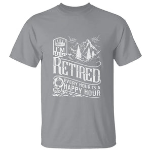 Retirement T Shirt I'm Retired Every Hour Is A Happy Hour TS09 Sport Gray Printyourwear
