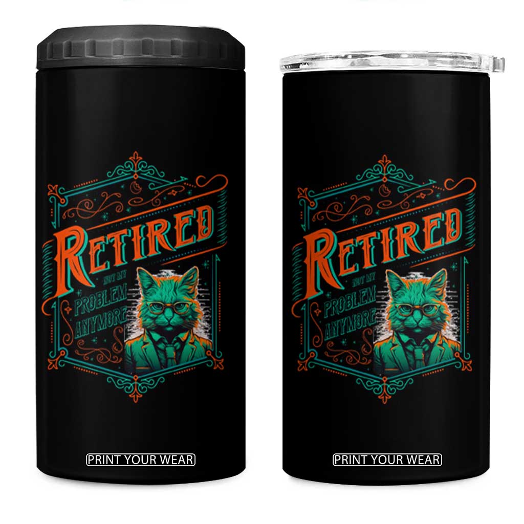 Retirement 4 in 1 Can Cooler Tumbler Cool Cat Retired Not My Problem Anymore TS09 One Size: 16 oz Black Print Your Wear