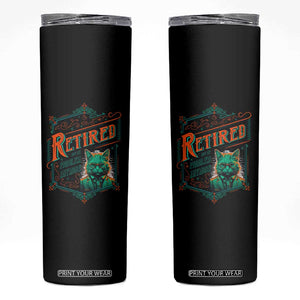Retirement Skinny Tumbler Cool Cat Retired Not My Problem Anymore TS09 Black Print Your Wear