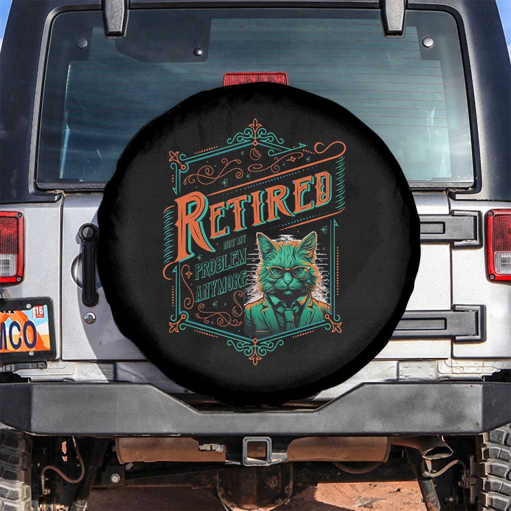 Retirement Spare Tire Cover Cool Cat Retired Not My Problem Anymore TS09 No hole Black Print Your Wear