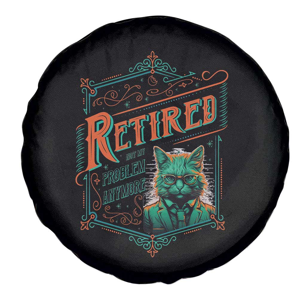 Retirement Spare Tire Cover Cool Cat Retired Not My Problem Anymore TS09 Print Your Wear