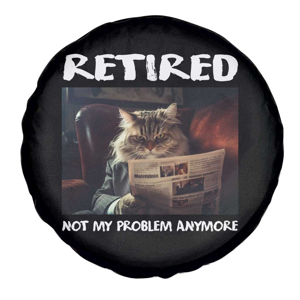 Retirement Spare Tire Cover Funny Cat Retired Not My Problem Anymore TS09 Print Your Wear