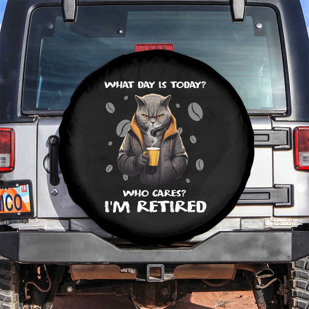 Retirement Spare Tire Cover What Day Is Today Who Cares Im Retired Funny Cat Drinking Coffee TS09 No hole Black Print Your Wear