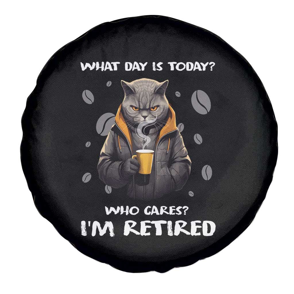 Retirement Spare Tire Cover What Day Is Today Who Cares Im Retired Funny Cat Drinking Coffee TS09 Print Your Wear