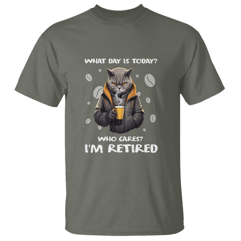 Retirement T Shirt What Day Is Today Who Cares Im Retired Funny Cat Drinking Coffee TS09 Military Green Printyourwear