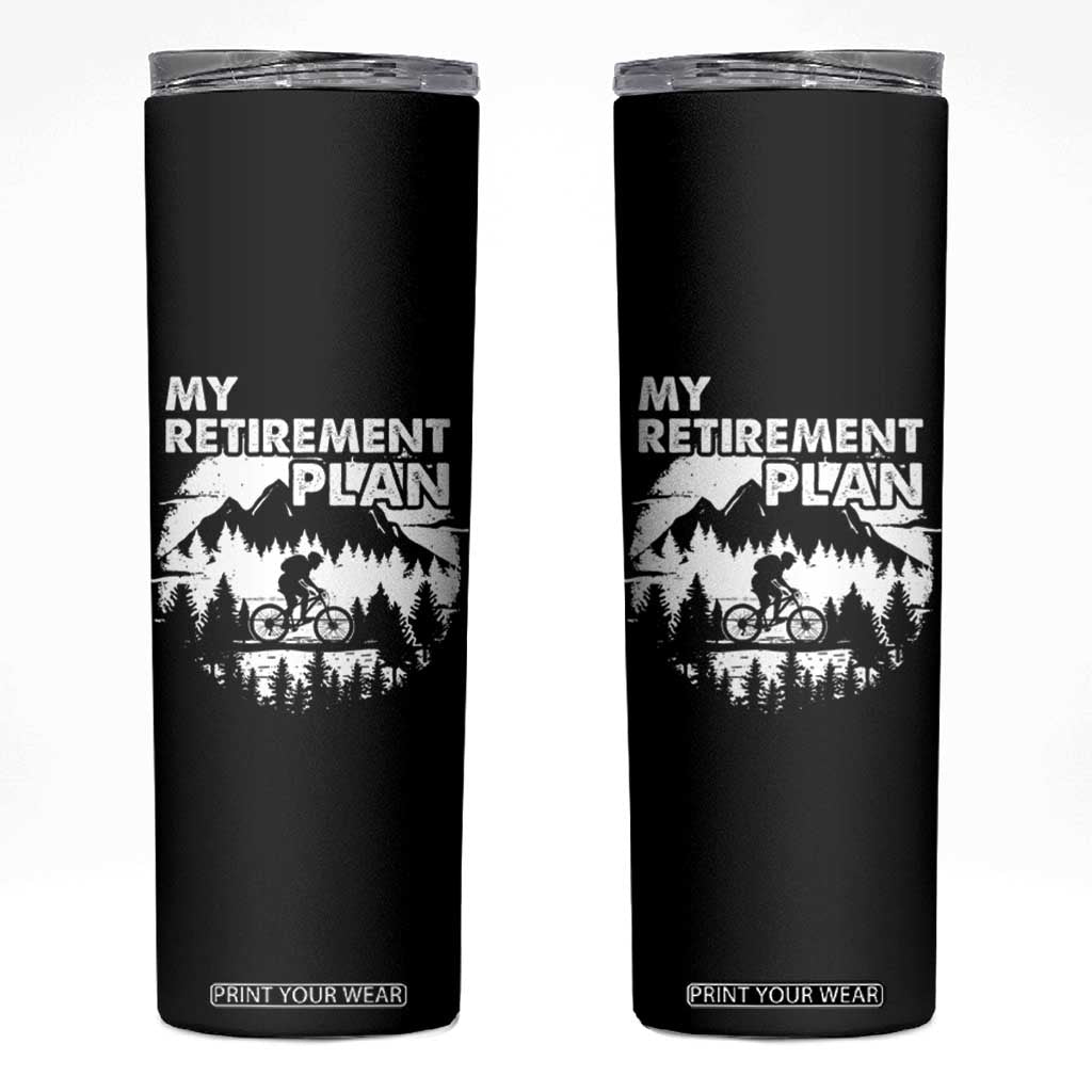 Retirement Plan Funny Retired Rider Riding Bicycle Skinny Tumbler TS09 Black Print Your Wear