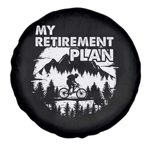 Retirement Plan Funny Retired Rider Riding Bicycle Spare Tire Cover TS09 Print Your Wear