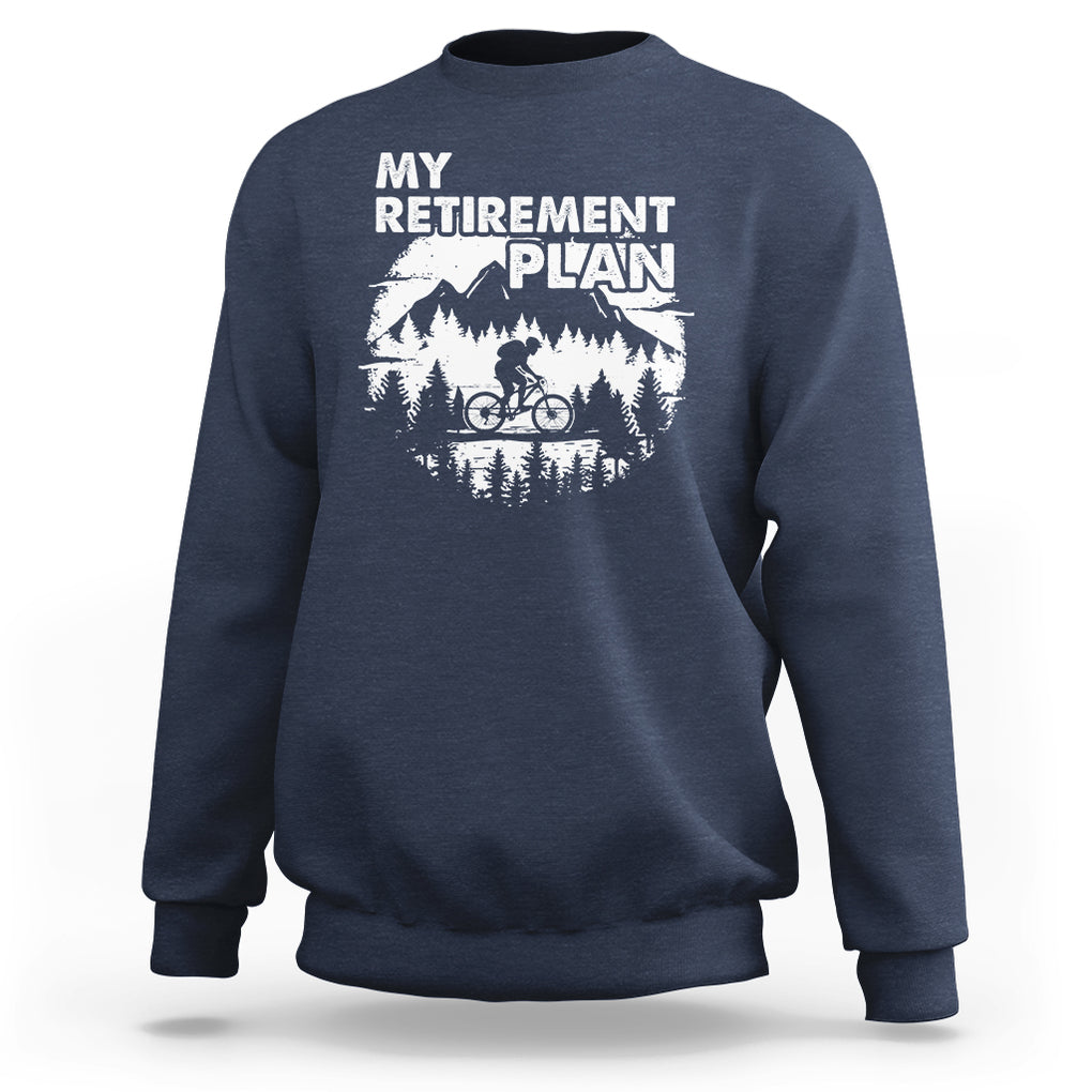 Retirement Plan Sweatshirt Funny Retired Rider Riding Bicycle TS09 Navy Printyourwear
