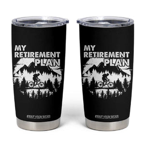 Retirement Plan Funny Retired Rider Riding Bicycle Tumbler Cup TS09 Black Print Your Wear