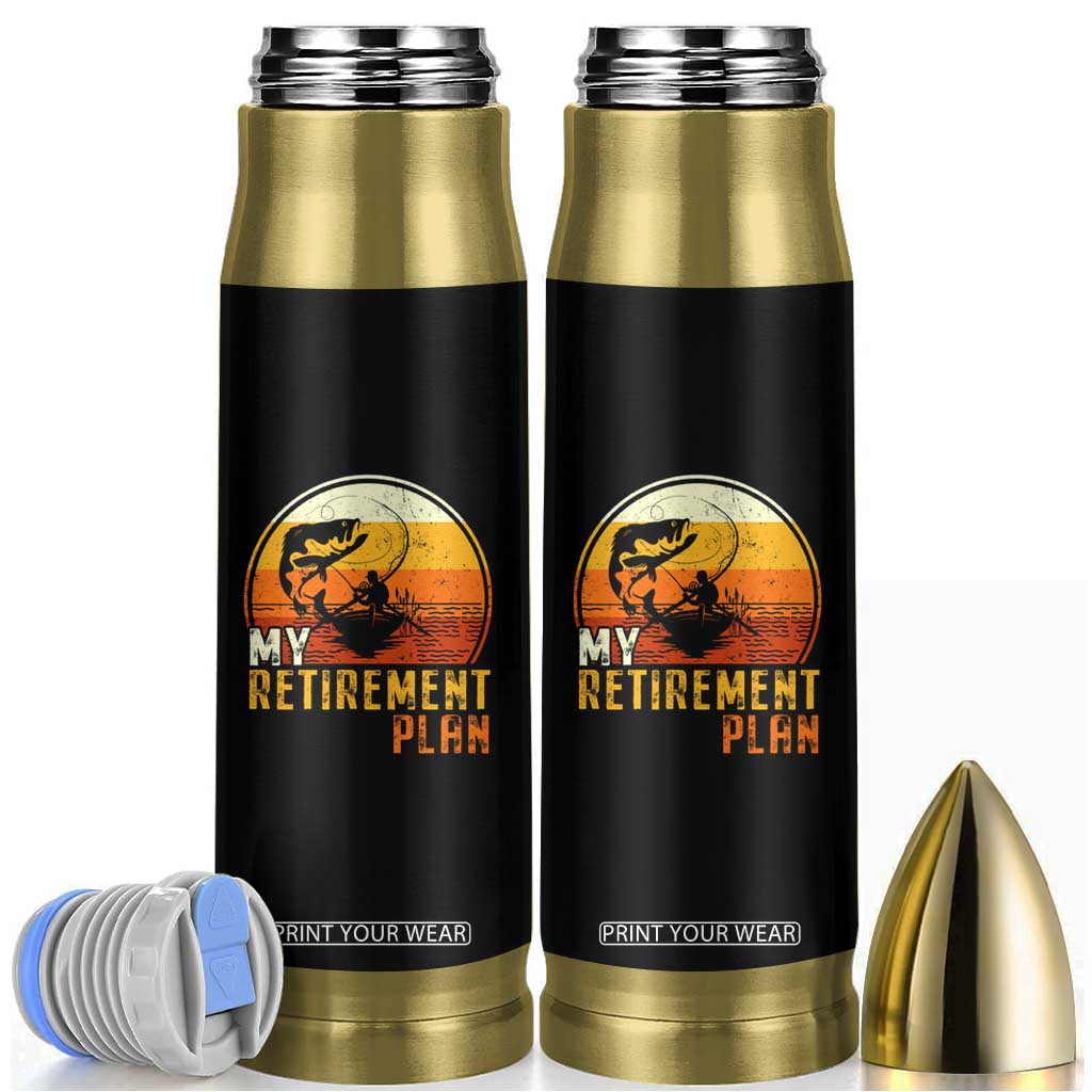 Retirement Plan Bullet Tumbler Funny Retired Fisherman Fishing TS09 Black Print Your Wear