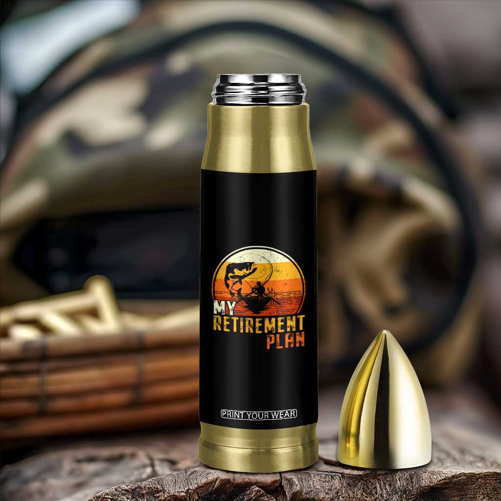 Retirement Plan Bullet Tumbler Funny Retired Fisherman Fishing TS09 Print Your Wear