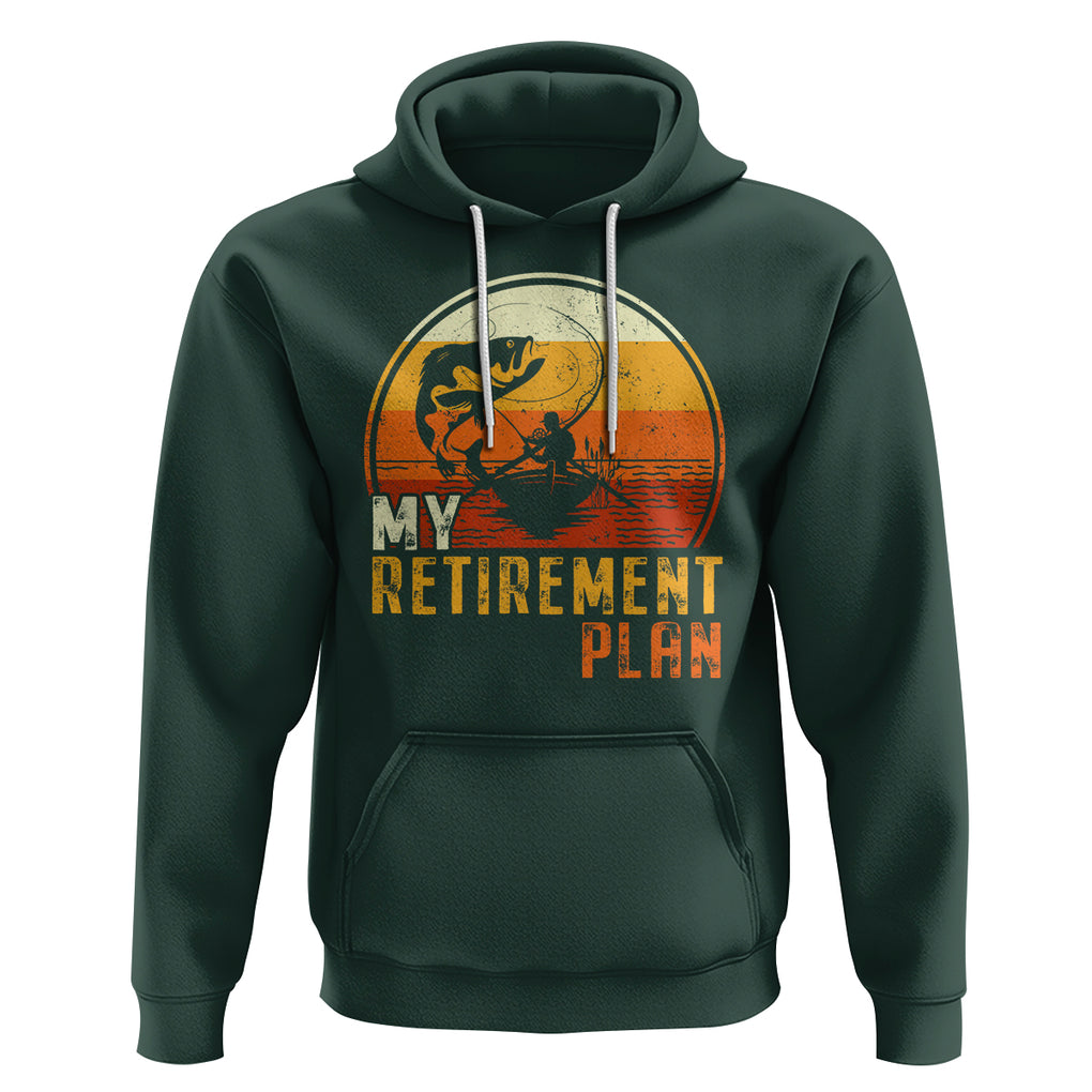 Retirement Plan Hoodie Funny Retired Fisherman Fishing TS09 Dark Forest Green Printyourwear