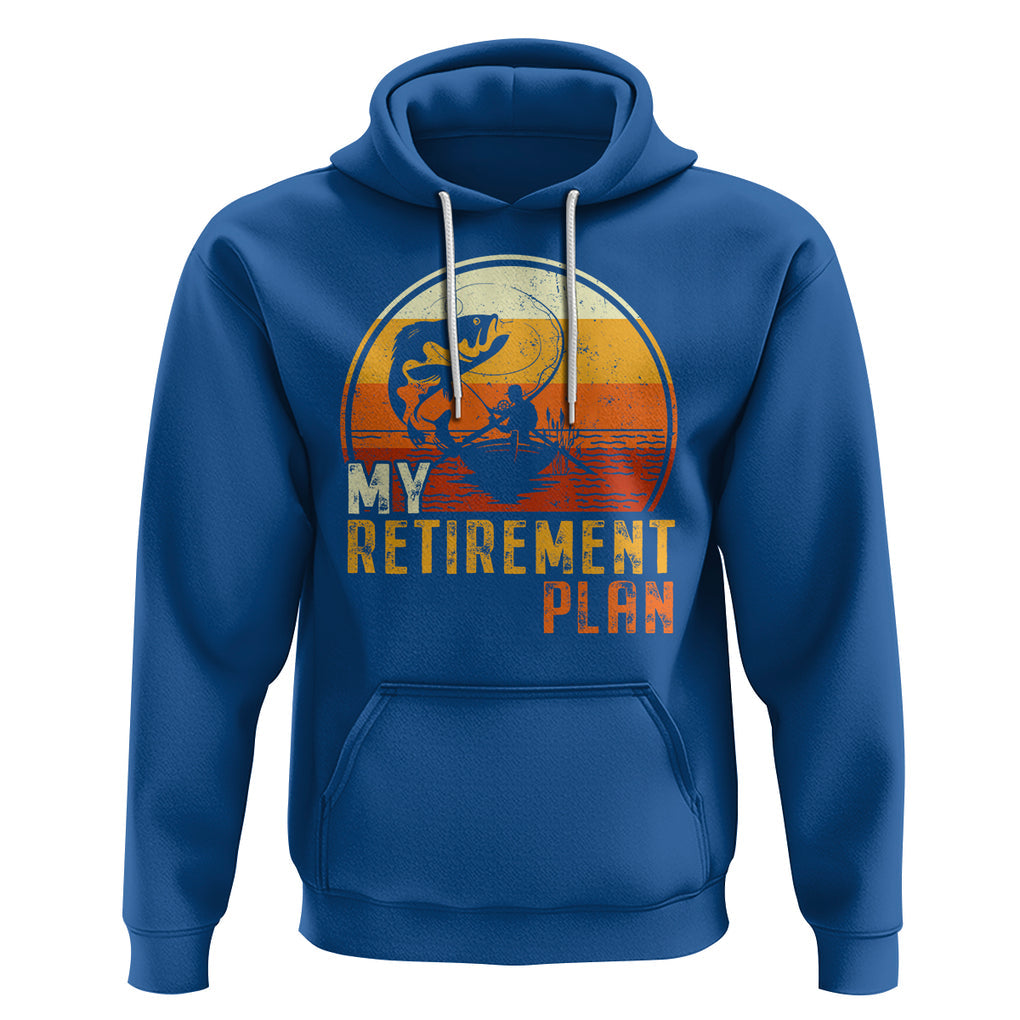 Retirement Plan Hoodie Funny Retired Fisherman Fishing TS09 Royal Blue Printyourwear