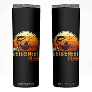 Funny Retirement Plan Skinny Tumbler Retired Fisherman Fishing TS09 Black Print Your Wear