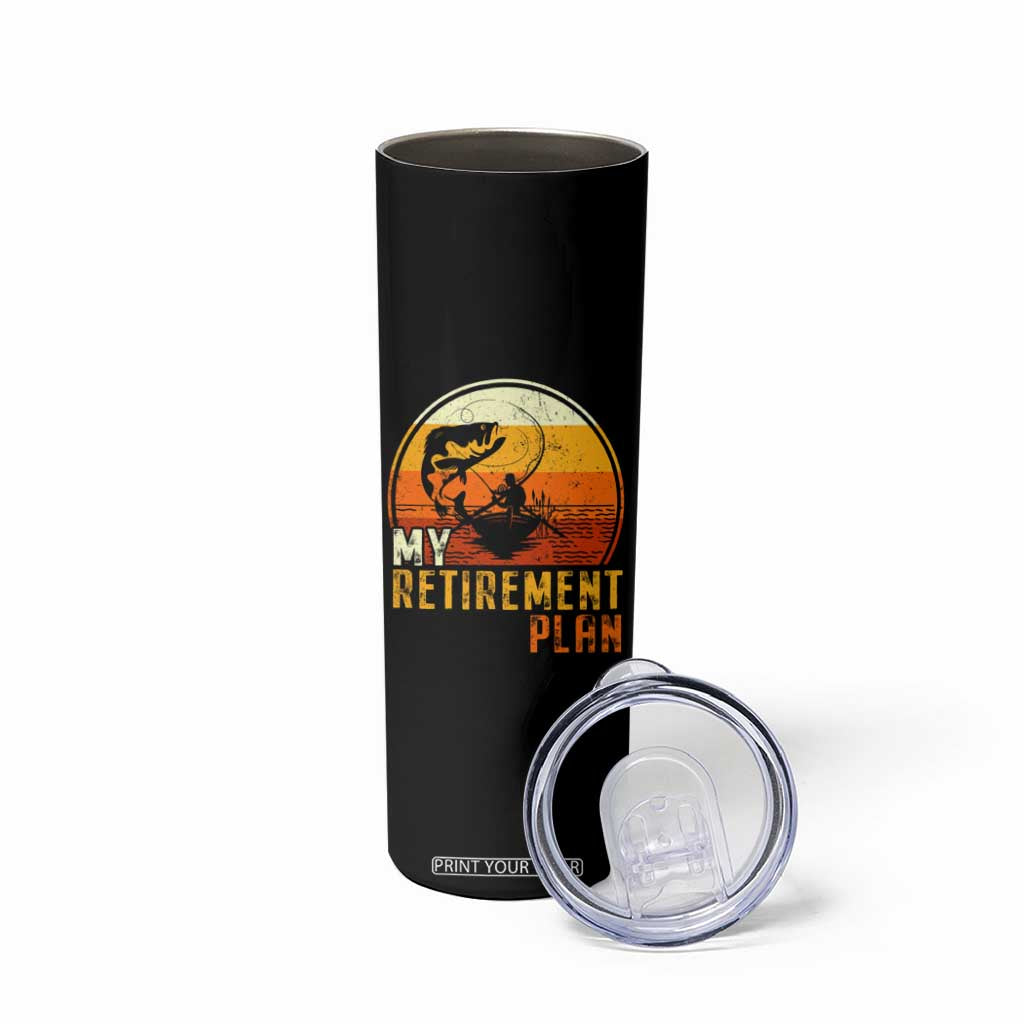 Funny Retirement Plan Skinny Tumbler Retired Fisherman Fishing TS09 Print Your Wear