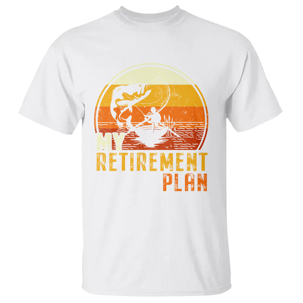 Retirement Plan T Shirt Funny Retired Fisherman Fishing TS09 White Printyourwear