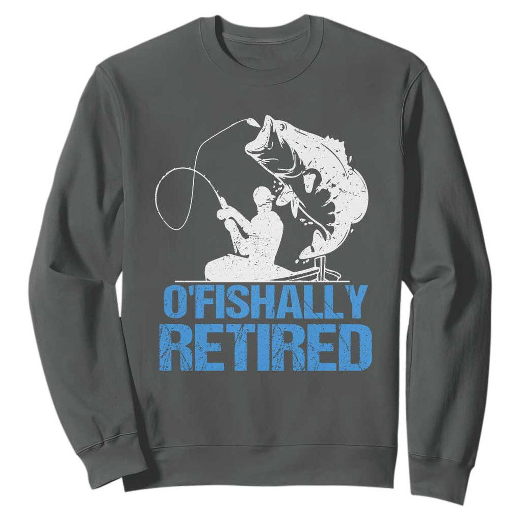 Retirement Sweatshirt O'fishally Retired Fishing Fisherman TS09 Dark Heather Print Your Wear