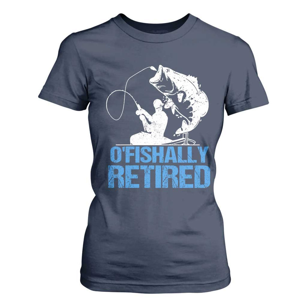 Retirement T Shirt For Women O'fishally Retired Fishing Fisherman TS09 Navy Print Your Wear