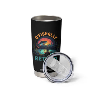 Funny Retirement Tumbler Cup O'fishally Retired Fishing Men TS09 Print Your Wear