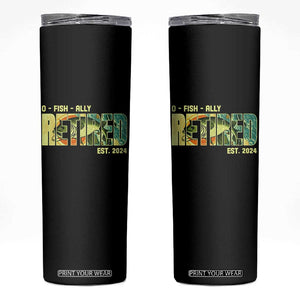 Retirement Skinny Tumbler O'fishally Retired Fishing Men Fisherman TS09 Black Print Your Wear