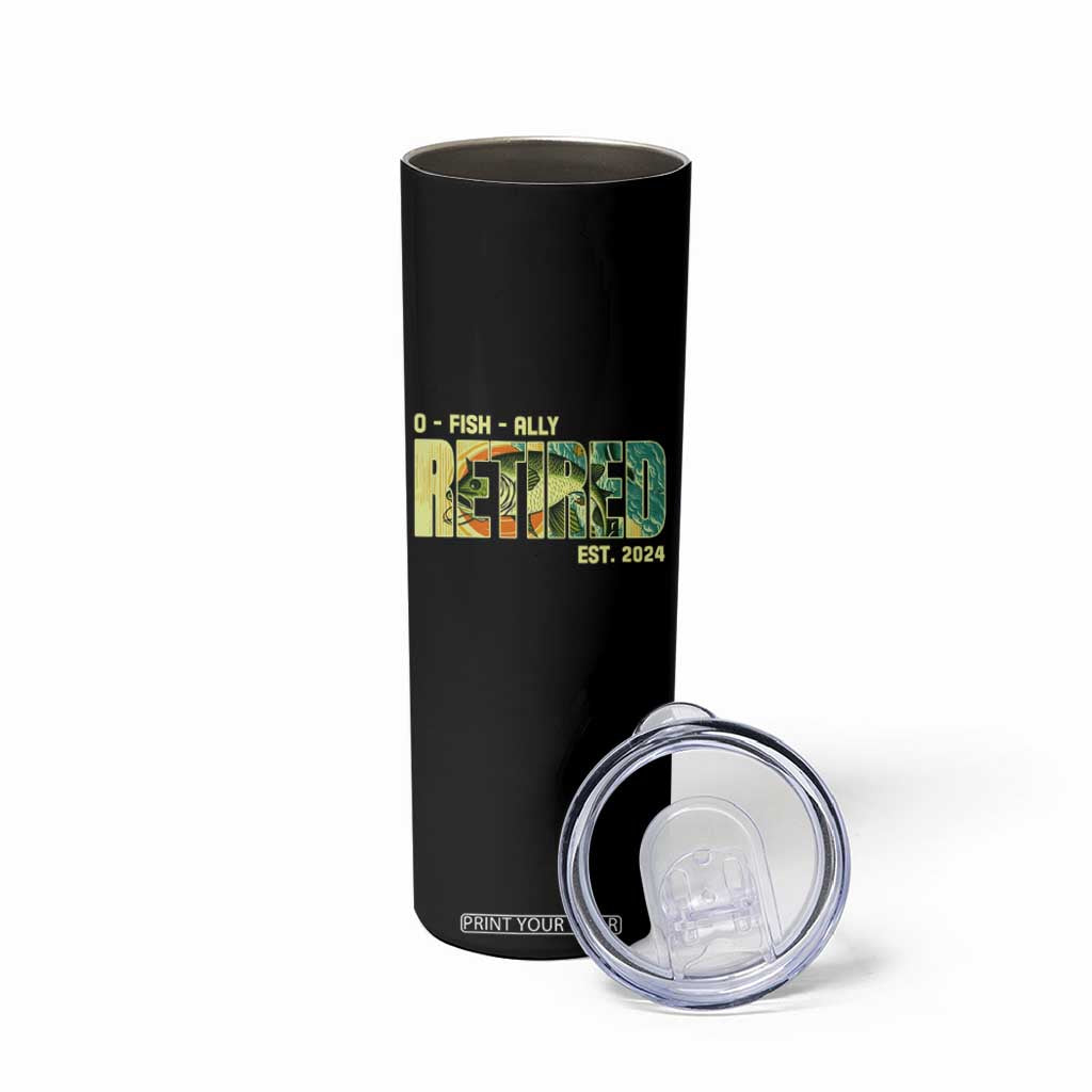 Retirement Skinny Tumbler O'fishally Retired Fishing Men Fisherman TS09 Print Your Wear