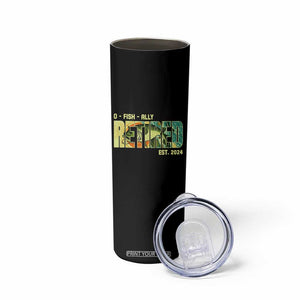 Retirement Skinny Tumbler O'fishally Retired Fishing Men Fisherman TS09 Print Your Wear