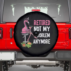 Retirement Spare Tire Cover Retired Not My Problem Anymore Funny Flamingo TS09 Black Print Your Wear