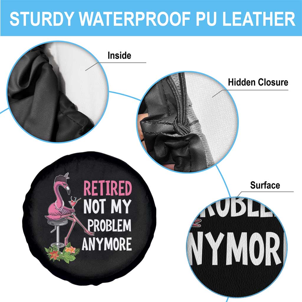 Retirement Spare Tire Cover Retired Not My Problem Anymore Funny Flamingo TS09 Print Your Wear