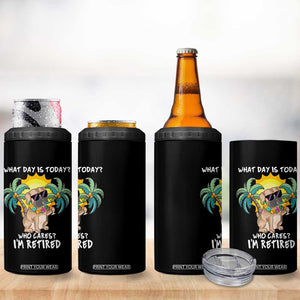 Funny Retirement 4 in 1 Can Cooler Tumbler What Day Is Today Who Cares I'm Retired Funny Dog At Beach TS09 Print Your Wear