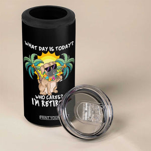Funny Retirement 4 in 1 Can Cooler Tumbler What Day Is Today Who Cares I'm Retired Funny Dog At Beach TS09 Print Your Wear