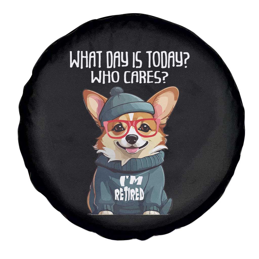 Funny Retirement Spare Tire Cover What Day Is Today Who Cares I'm Retired Funny Dog TS09 Print Your Wear