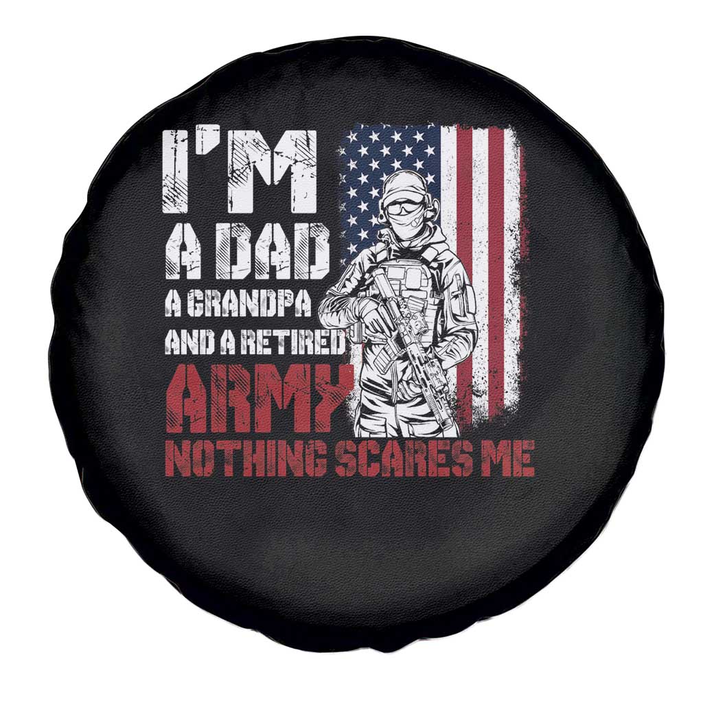 Funny Retirement Spare Tire Cover I'm A Dad A Grandpa And A Retired Army Nothing Scares Me TS09 Print Your Wear