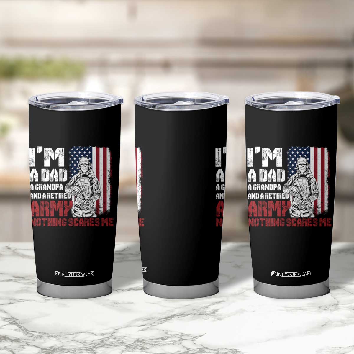 Funny Retirement Tumbler Cup I'm A Dad A Grandpa And A Retired Army Nothing Scares Me TS09 Print Your Wear
