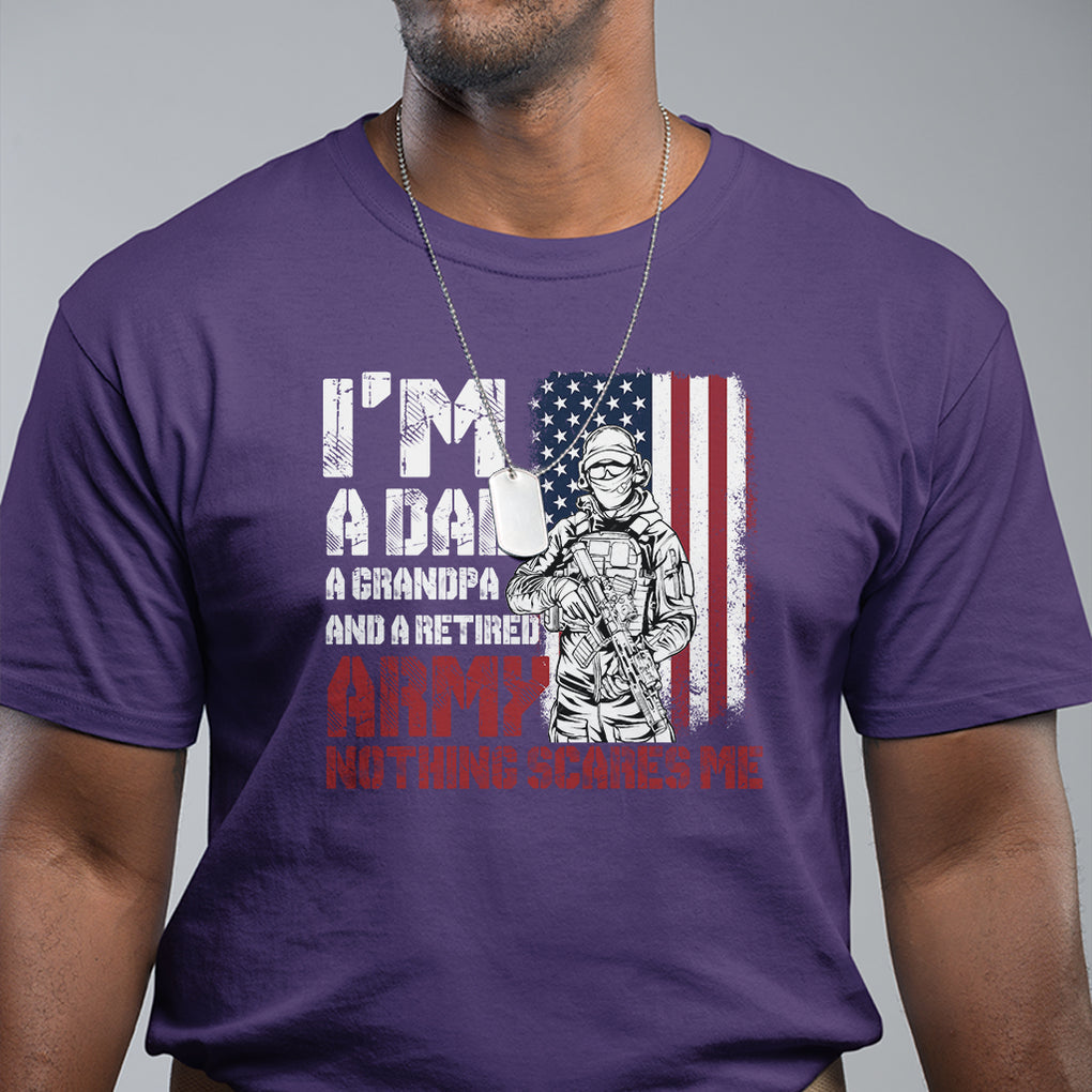Retirement T Shirt I'm A Dad A Grandpa And A Retired Army Nothing Scares Me TS09 Purple Printyourwear