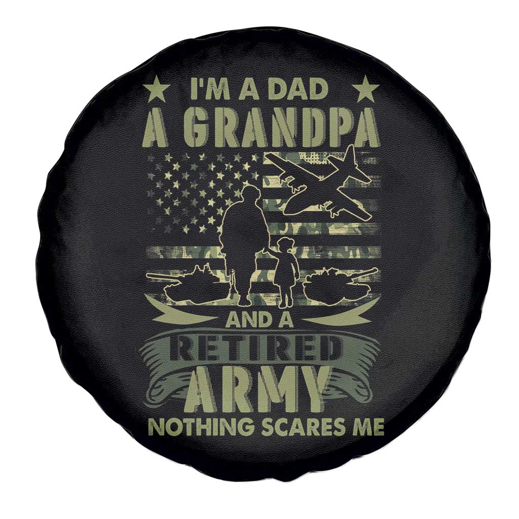 Retirement Spare Tire Cover I'm A Dad A Grandpa And A Retired Army Nothing Scares Me TS09 Print Your Wear