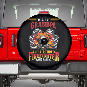 Retirement Spare Tire Cover I'm A Dad A Grandpa And A Retired Firefighter Nothing Scares Me TS09 Black Print Your Wear