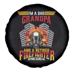 Retirement Spare Tire Cover I'm A Dad A Grandpa And A Retired Firefighter Nothing Scares Me TS09 Print Your Wear