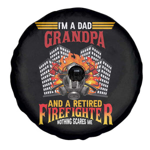 Retirement Spare Tire Cover I'm A Dad A Grandpa And A Retired Firefighter Nothing Scares Me TS09 Print Your Wear